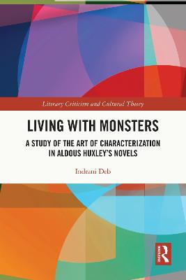Living with Monsters: A Study of the Art of Characterization in Aldous Huxley's Novels