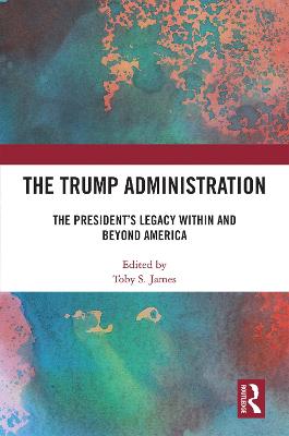 Trump Administration: The President's Legacy Within and Beyond America