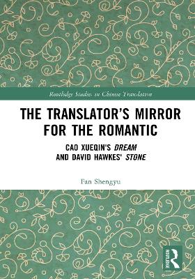 Translator's Mirror for the Romantic: Cao Xueqin's Dream and David Hawkes' Stone