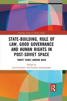 State-Building, Rule of Law, Good Governance and Human Rights in Post-Soviet Space: Thirty Years Looking Back
