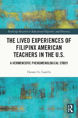 Lived Experiences of Filipinx American Teachers in the U.S.: A Hermeneutic Phenomenological Study