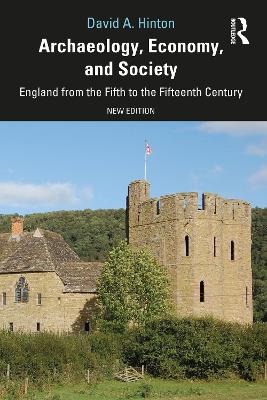Archaeology, Economy, and Society: England from the Fifth to the Fifteenth Century