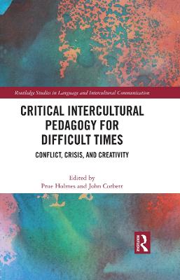 Critical Intercultural Pedagogy for Difficult Times: Conflict, Crisis, and Creativity