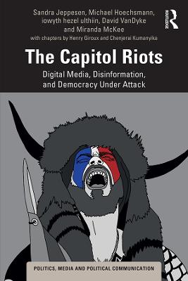 Capitol Riots: Digital Media, Disinformation, and Democracy Under Attack