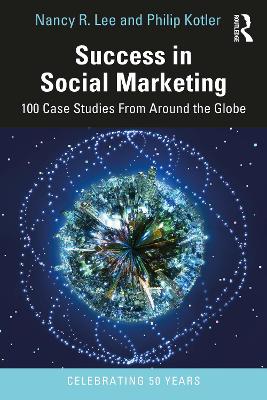 Success in Social Marketing: 100 Case Studies From Around the Globe
