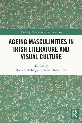 Ageing Masculinities in Irish Literature and Visual Culture