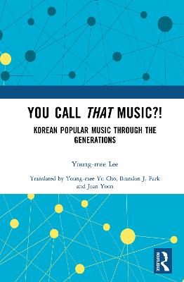 You Call That Music?!: Korean Popular Music Through the Generations