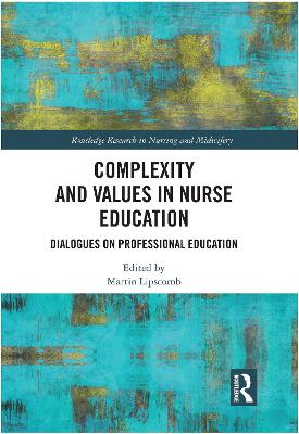 Complexity and Values in Nurse Education: Dialogues on Professional Education