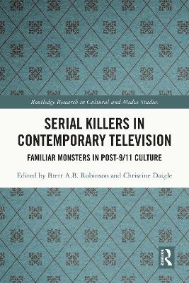 Serial Killers in Contemporary Television: Familiar Monsters in Post-9/11 Culture