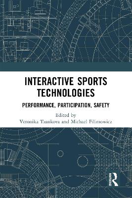 Interactive Sports Technologies: Performance, Participation, Safety