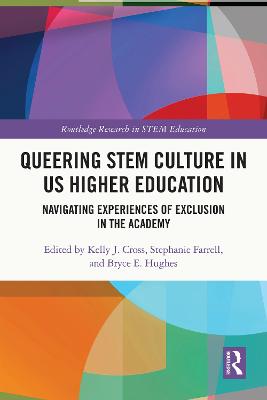 Queering STEM Culture in US Higher Education: Navigating Experiences of Exclusion in the Academy
