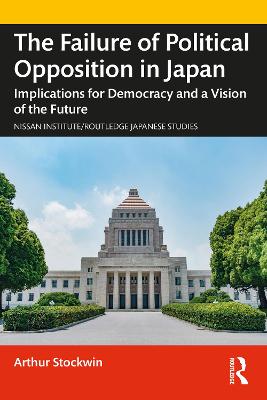 Failure of Political Opposition in Japan: Implications for Democracy and a Vision of the Future