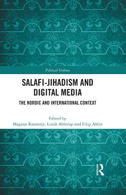Salafi-Jihadism and Digital Media: The Nordic and International Context