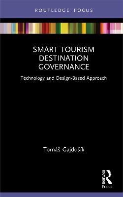 Smart Tourism Destination Governance: Technology and Design-Based Approach