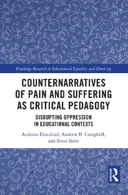 Counternarratives of Pain and Suffering as Critical Pedagogy: Disrupting Oppression in Educational Contexts