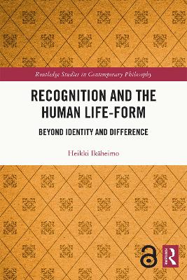 Recognition and the Human Life-Form: Beyond Identity and Difference