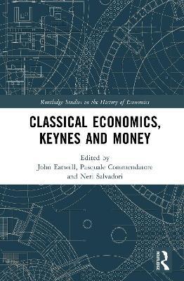 Classical Economics, Keynes and Money