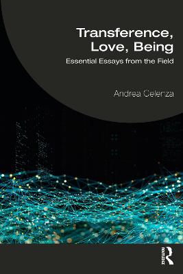 Transference, Love, Being: Essential Essays from the Field