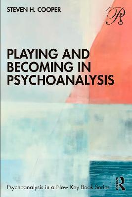 Playing and Becoming in Psychoanalysis