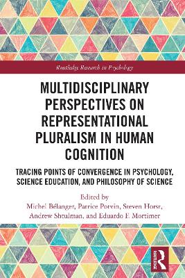 Multidisciplinary Perspectives on Representational Pluralism in Human Cognition: Tracing Points of Convergence in Psychology, Science Education, and Philosophy of Science