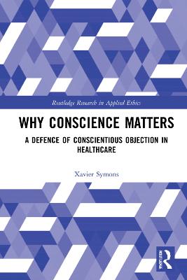 Why Conscience Matters: A Defence of Conscientious Objection in Healthcare