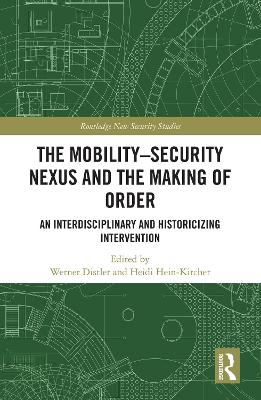 Mobility-Security Nexus and the Making of Order: An Interdisciplinary and Historicizing Intervention