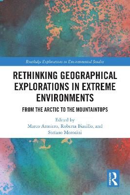 Rethinking Geographical Explorations in Extreme Environments: From the Arctic to the Mountaintops