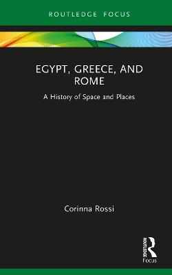 Egypt, Greece, and Rome: A History of Space and Places