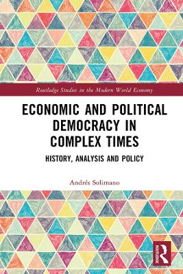 Economic and Political Democracy in Complex Times: History, Analysis and Policy