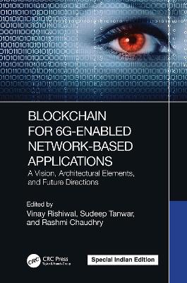 Blockchain for 6G-Enabled Network-Based Applications: A Vision, Architectural Elements, and Future Directions