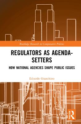 Regulators as Agenda-Setters: How National Agencies Shape Public Issues