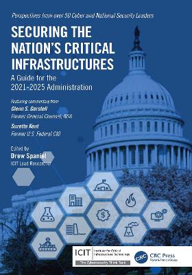 Securing the Nation's Critical Infrastructures: A Guide for the 2021-2025 Administration