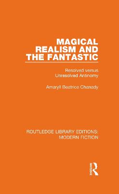 Magical Realism and the Fantastic: Resolved versus Unresolved Antinomy