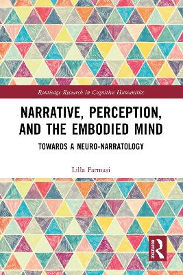 Narrative, Perception, and the Embodied Mind: Towards a Neuro-narratology
