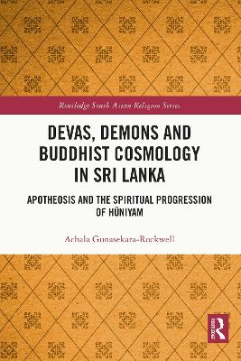 Devas, Demons and Buddhist Cosmology in Sri Lanka: Apotheosis and the Spiritual Progression of Huniyam