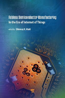 Fabless Semiconductor Manufacturing: In the Era of Internet of Things