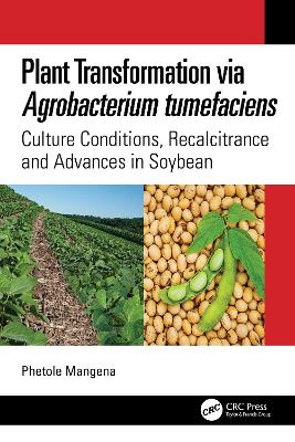 Plant Transformation via Agrobacterium Tumefaciens: Culture Conditions, Recalcitrance and Advances in Soybean