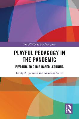 Playful Pedagogy in the Pandemic: Pivoting to Game-Based Learning