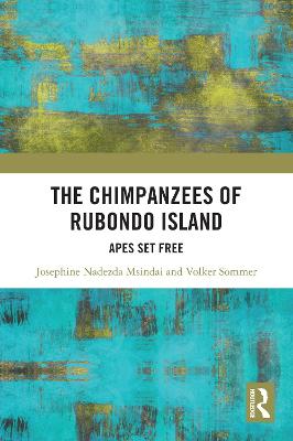 Chimpanzees of Rubondo Island: Apes Set Free