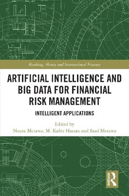 Artificial Intelligence and Big Data for Financial Risk Management: Intelligent Applications