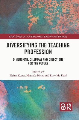 Diversifying the Teaching Profession: Dimensions, Dilemmas and Directions for the Future