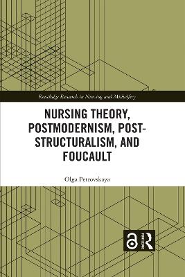 Nursing Theory, Postmodernism, Post-structuralism, and Foucault