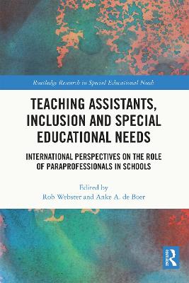 Teaching Assistants, Inclusion and Special Educational Needs: International Perspectives on the Role of Paraprofessionals in Schools