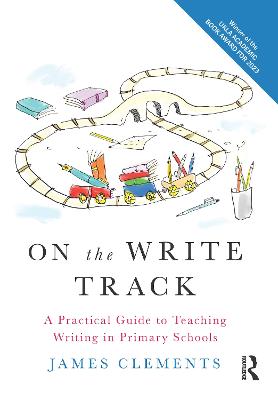 On the Write Track: A Practical Guide to Teaching Writing in Primary Schools