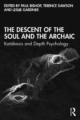 Descent of the Soul and the Archaic: Katabasis and Depth Psychology