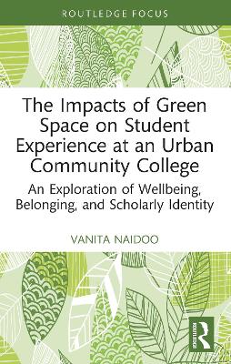 Impacts of Green Space on Student Experience at an Urban Community College: An Exploration of Wellbeing, Belonging, and Scholarly Identity