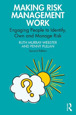 Making Risk Management Work: Engaging People to Identify, Own and Manage Risk