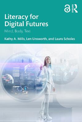 Literacy for Digital Futures: Mind, Body, Text