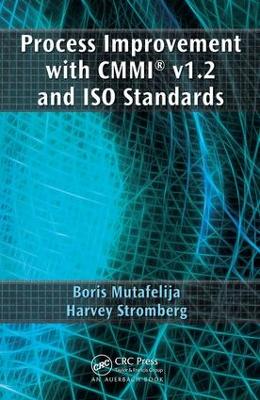 Process Improvement with CMMI v1.2 and ISO Standards