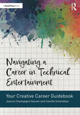 Navigating a Career in Technical Entertainment: Your Creative Career Guidebook